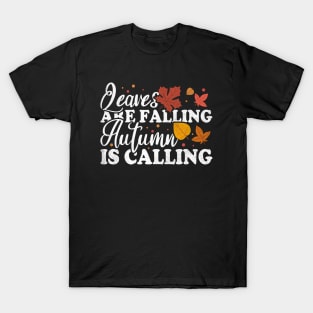 Leaves Are Falling Autumn Is Calling T-Shirt